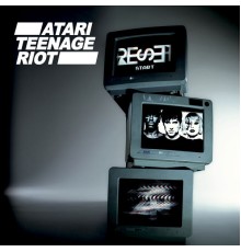 Atari Teenage Riot - Reset