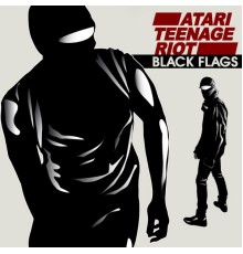 Atari Teenage Riot - Black Flags