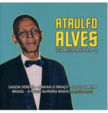 Ataulfo Alves - Sua Melhor Época , Vol. 2