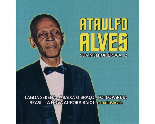 Ataulfo Alves - Sua Melhor Época , Vol. 2