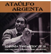 Ataulfo Argenta - Héctor Berlioz: Sinfonía Fantástica, Op. 14