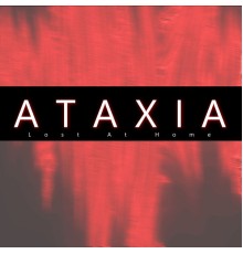 Ataxia - Lost at Home