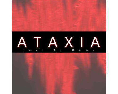 Ataxia - Lost at Home