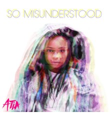 Atia - So Misunderstood