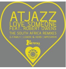 Atjazz - Love Someone the South Africa Remixes
