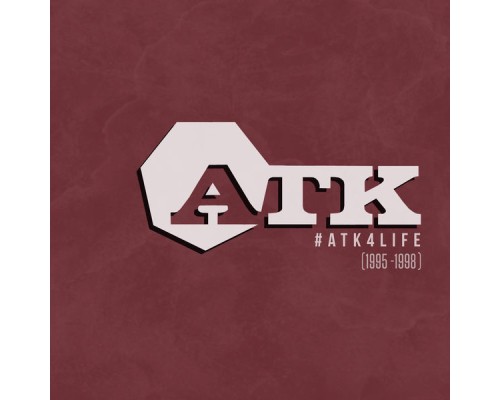 Atk - #ATK4Life (1995-1998) (Non mixé)