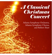 Atlanta Symphony Orchestra - A Classical Christmas Concert