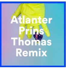 Atlanter - Prins Thomas Remix