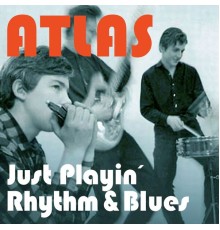 Atlas - Just Plyin' Rhythm & Blues