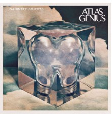 Atlas Genius - Inanimate Objects