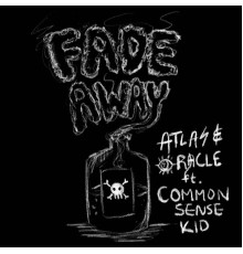 Atlas & Oracle featuring Common Sense Kid - Fade Away