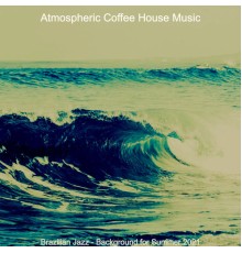 Atmospheric Coffee House Music - Brazilian Jazz - Background for Summer 2021