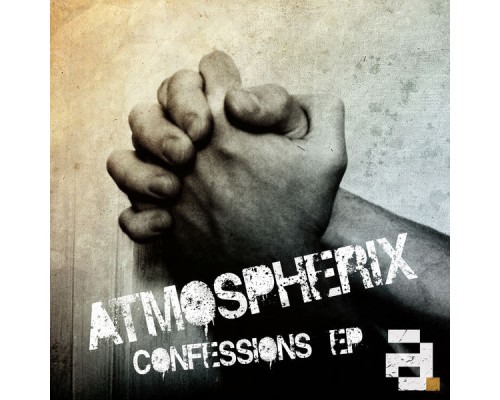 Atmospherix - Confessions EP (Original Mix)