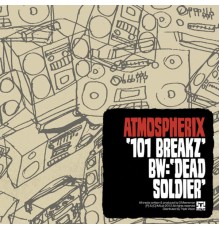 Atmospherix - 101 Breakz / Dead Soldier