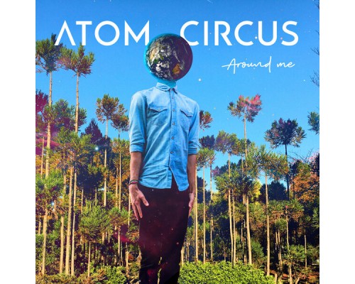 Atom Circus - Around Me