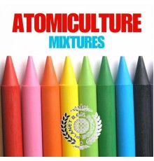 AtomiCulture - Mixtures (AtomiCulture Remix)