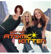 Atomic Kitten - Right Now