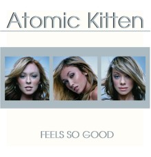 Atomic Kitten - Feels So Good