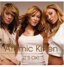 Atomic Kitten - It's Ok!