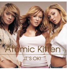 Atomic Kitten - It's Ok!