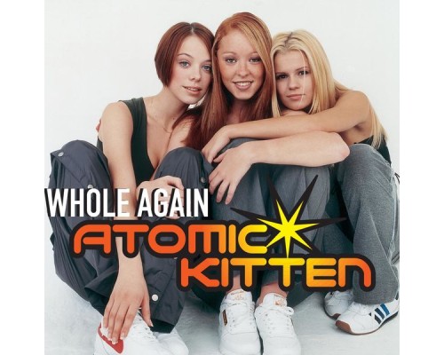 Atomic Kitten - Whole Again