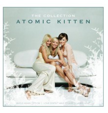 Atomic Kitten - The Collection