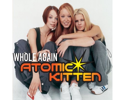 Atomic Kitten - Whole Again