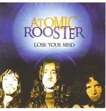 Atomic Rooster - Lose Your Mind