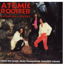 Atomic Rooster - Anthology