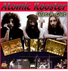 Atomic Rooster - Watch Out