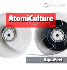 Atomiculture and Aquafeel - In Music