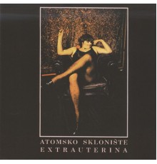 Atomsko Skloniste - Extrauterina