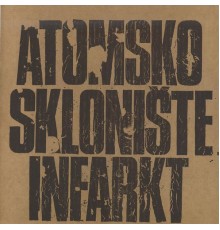 Atomsko Skloniste - Infarkt