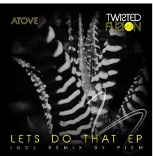 Atove - Lets Do That EP