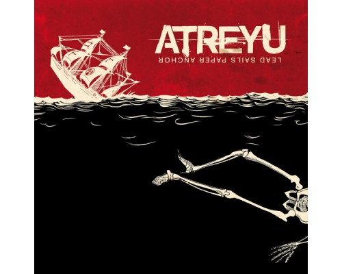 Atreyu - Lead Sails Paper Anchor Atreyu - Lead Sails Paper Anchor