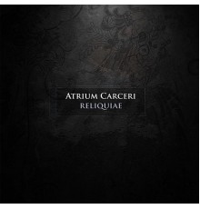 Atrium Carceri - Reliquiae