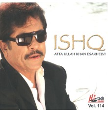 Atta Ullah Khan Esakhelvi - Ishq