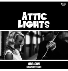 Attic Lights - Orbison