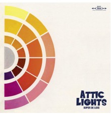 Attic Lights - Super De Luxe