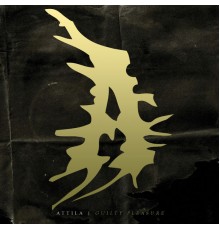 Attila - Guilty Pleasure