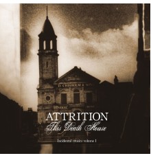 Attrition - This Death House (Remastered)