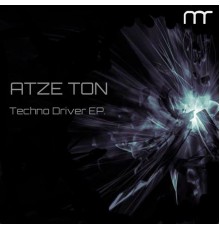 Atze Ton - Techno Driver Ep.