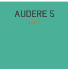 Audere 5 - test 3