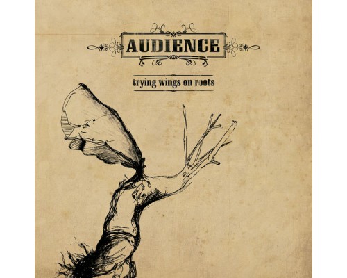 Audience - Trying Wings on Roots