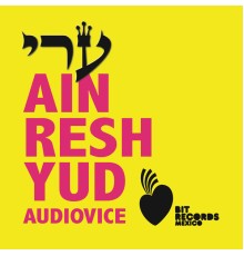 AudioVice - Ain Resh Yud