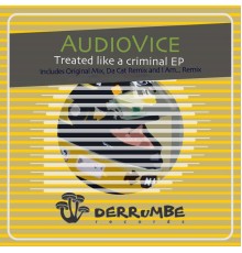 AudioVice - Treated like a criminal