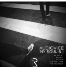 AudioVice - My Soul & I