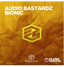 Audio Bastardz - Bionic