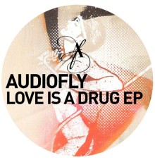 Audiofly - Love Is a Drug