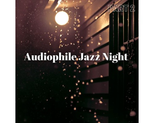 Audiophile Jazz Bar, AP - Audiophile Jazz Night Part 2